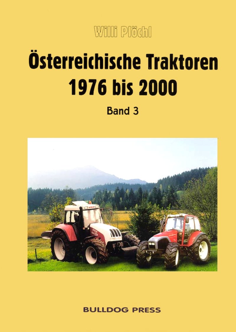 Österreichische Traktoren 1976 bis 2000 - Band 3 - Lindner, Reform und Steyr - steyr-traktor