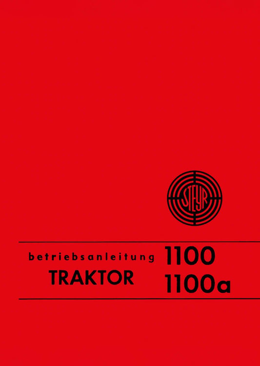 Steyr 1100 und 1100a Traktor Betriebsanleitung - steyr-traktor